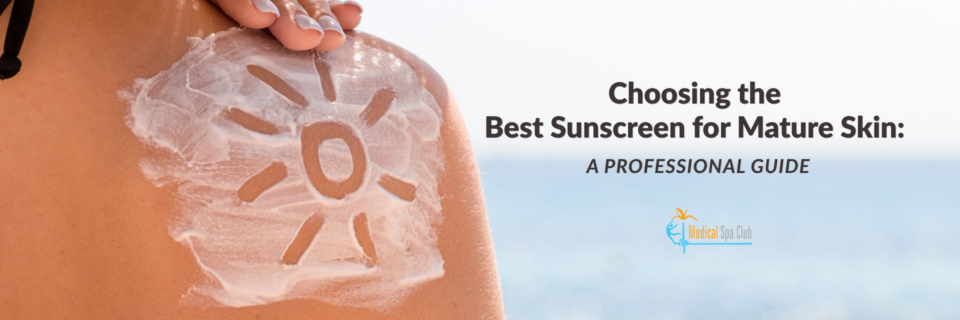 Best sunscreen for mature skin with anti-aging protection