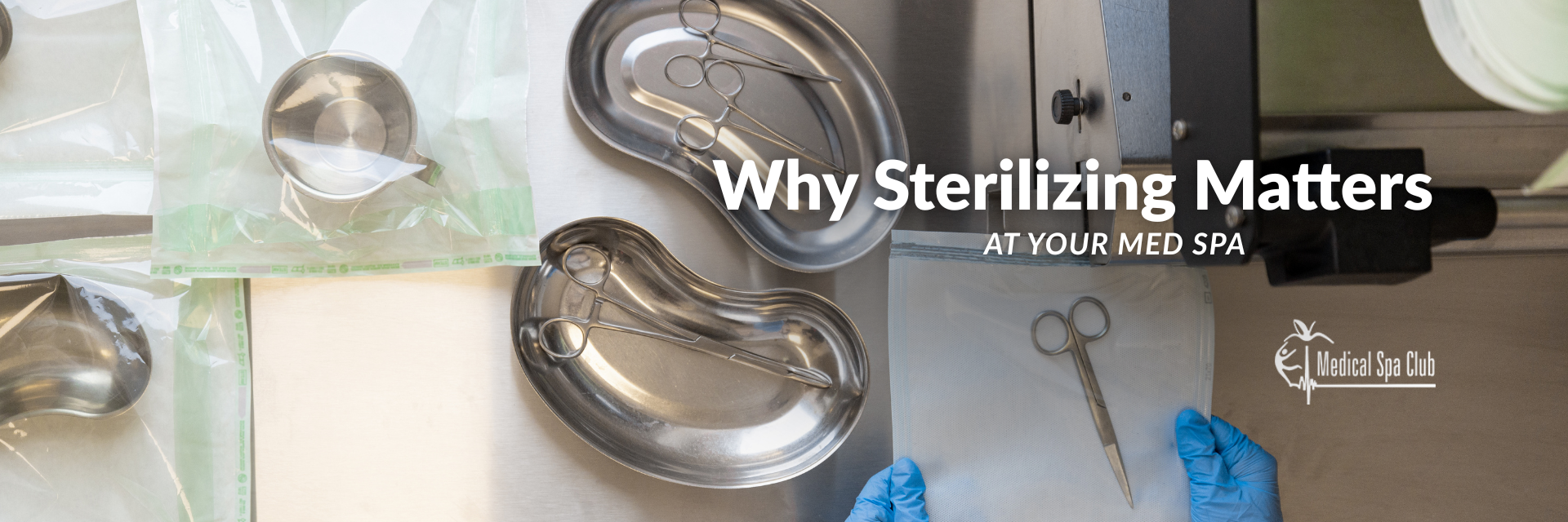 Why Sterilization Matters at Your Med Spa
